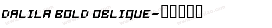 Dalila Bold Oblique字体转换